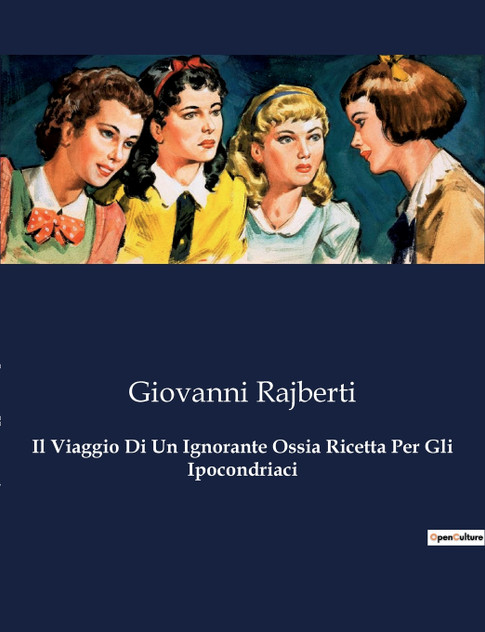 Il Viaggio Di Un Ignorante Ossia Ricetta Per Gli Ipocondriaci Il Viaggio Di Un Ignorante Ossia Ricetta Per Gli Ipocondriaci