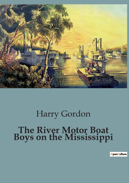 The River Motor Boat Boys on the Mississippi The River Motor Boat Boys on the Mississippi