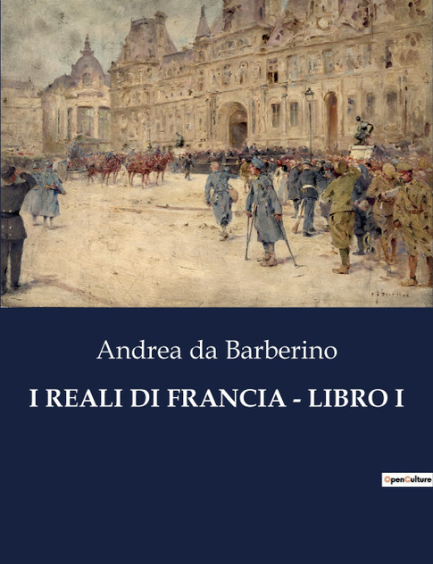 I REALI DI FRANCIA - LIBRO I I REALI DI FRANCIA - LIBRO I