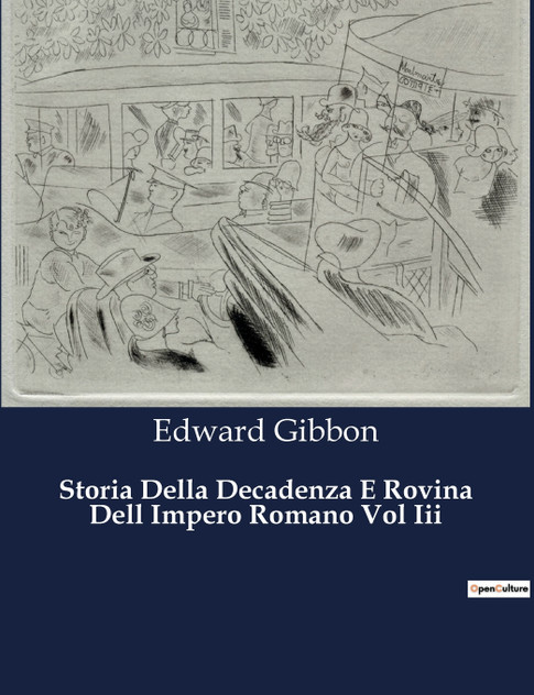 Storia Della Decadenza E Rovina Dell Impero Romano Vol Iii Storia Della Decadenza E Rovina Dell Impero Romano Vol Iii