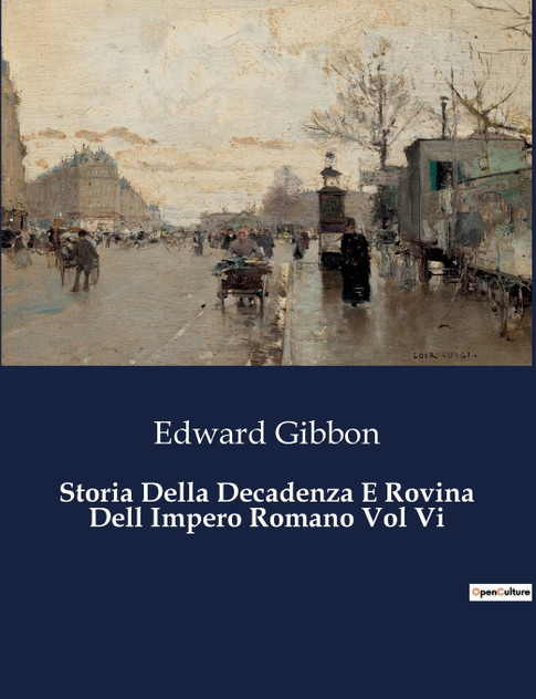 Storia Della Decadenza E Rovina Dell Impero Romano Vol Vi Storia Della Decadenza E Rovina Dell Impero Romano Vol Vi