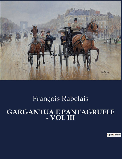GARGANTUA E PANTAGRUELE - VOL III