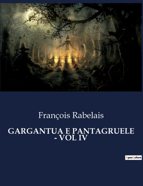 GARGANTUA E PANTAGRUELE - VOL IV GARGANTUA E PANTAGRUELE - VOL IV