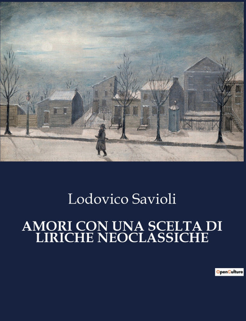 AMORI CON UNA SCELTA DI LIRICHE NEOCLASSICHE