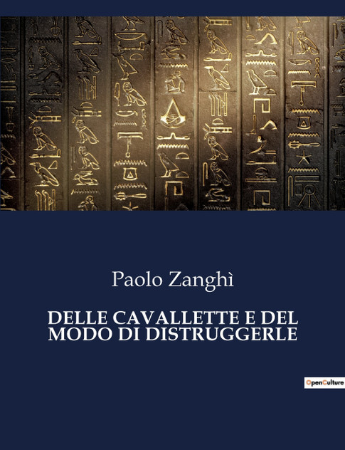 DELLE CAVALLETTE E DEL MODO DI DISTRUGGERLE DELLE CAVALLETTE E DEL MODO DI DISTRUGGERLE