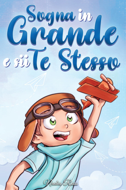 Sogna in Grande e sii Te Stesso Sogna in Grande e sii Te Stesso