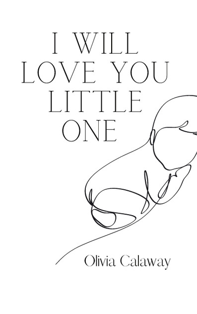 I Will Love You Little One I Will Love You Little One