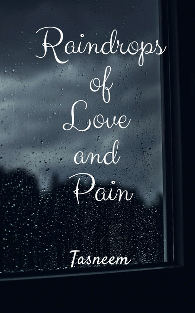 Raindrops of Love and Pain Raindrops of Love and Pain