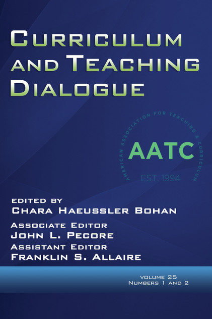 Curriculum and Teaching Dialogue Volume 25, Numbers 1 & 2, 2023