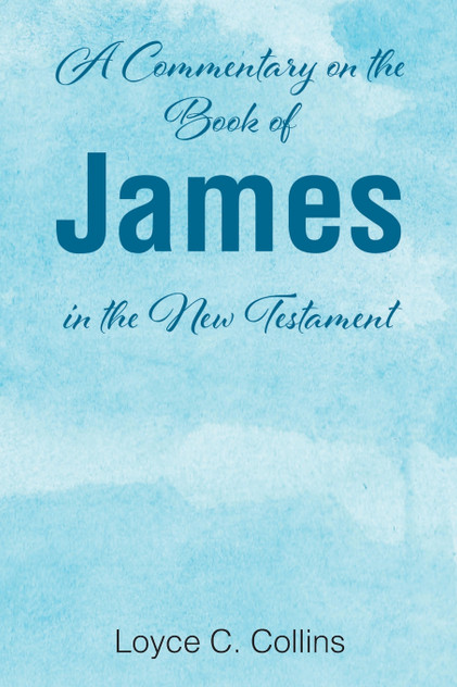 A Commentary on the Book of James in the New Testament A Commentary on the Book of James in the New Testament