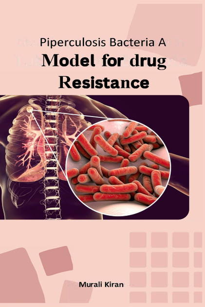 Piperculosis Bacteria A Model for Drug Resistance