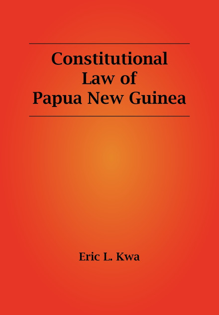Constitutional Law of Papua New Guinea Constitutional Law of Papua New Guinea