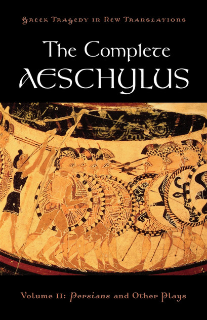 The Complete Aeschylus, Volume II