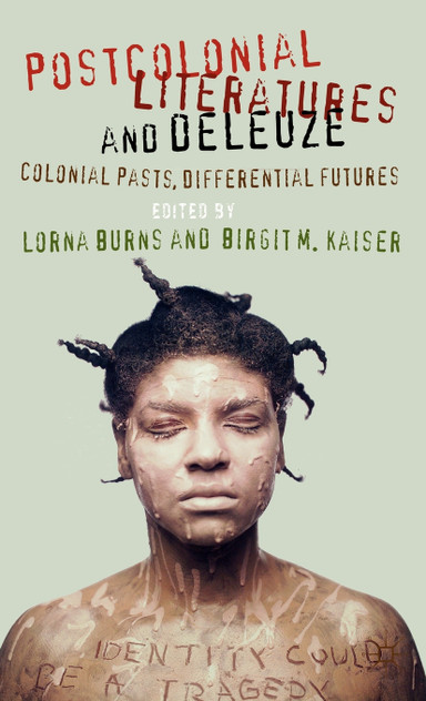 Postcolonial Literatures and Deleuze Postcolonial Literatures and Deleuze