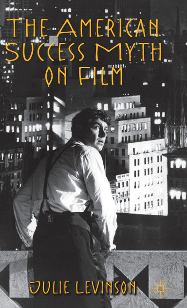 The American Success Myth on Film The American Success Myth on Film
