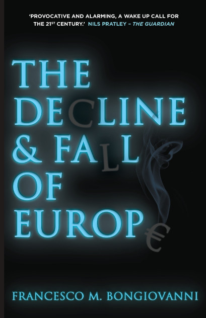 The Decline and Fall of Europe The Decline and Fall of Europe