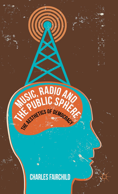 Music, Radio and the Public Sphere Music, Radio and the Public Sphere