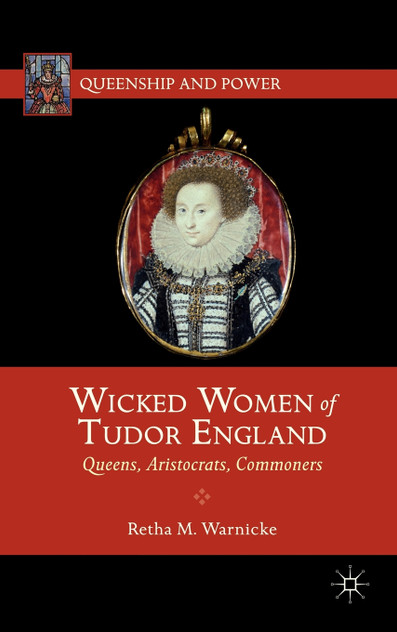 Wicked Women of Tudor England Wicked Women of Tudor England