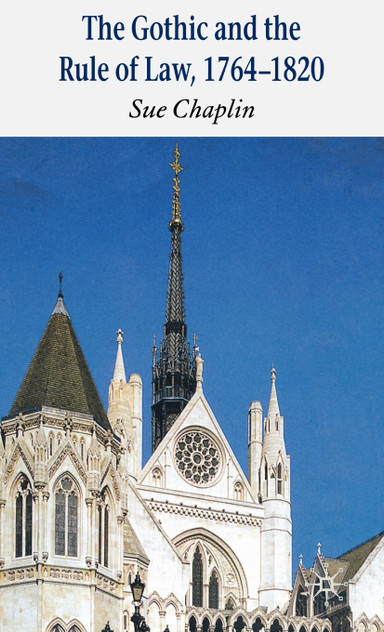 The Gothic and the Rule of Law, 1764-1820 The Gothic and the Rule of Law, 1764-1820