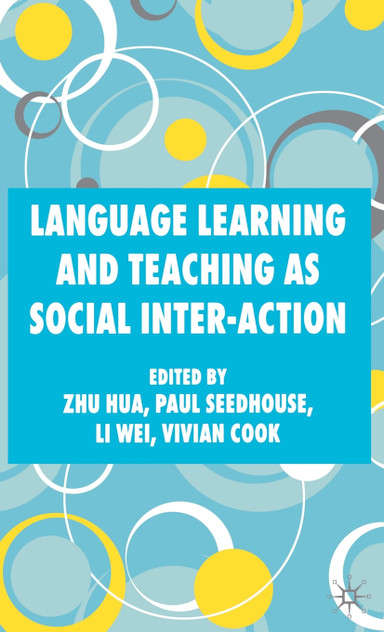 Language Learning and Teaching as Social Inter-Action Language Learning and Teaching as Social Inter-Action
