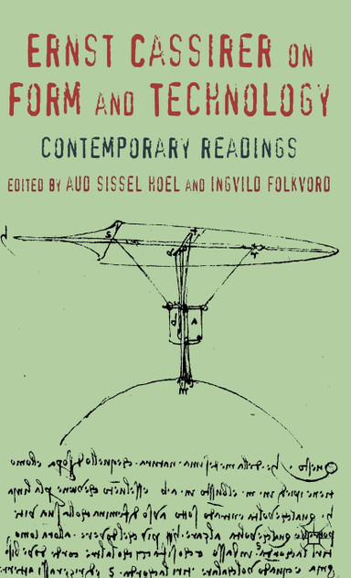 Ernst Cassirer on Form and Technology Ernst Cassirer on Form and Technology