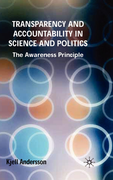 Transparency and Accountability in Science and Politics Transparency and Accountability in Science and Politics