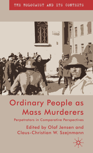 Ordinary People as Mass Murderers Ordinary People as Mass Murderers