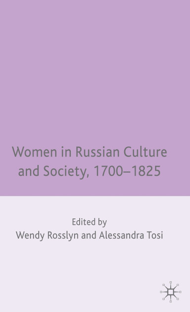 Women in Russian Culture and Society, 1700-1825 Women in Russian Culture and Society, 1700-1825