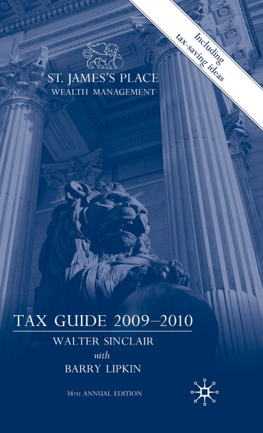 St. James's Place Wealth Management Tax Guide 2009-2010 St. James's Place Wealth Management Tax Guide 2009-2010