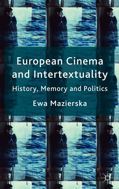 European Cinema and Intertextuality European Cinema and Intertextuality