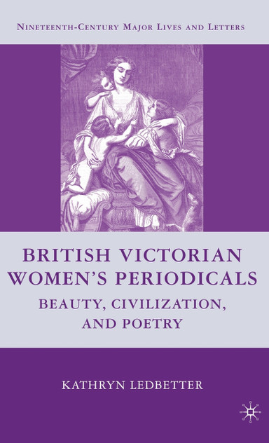 British Victorian Women's Periodicals British Victorian Women's Periodicals