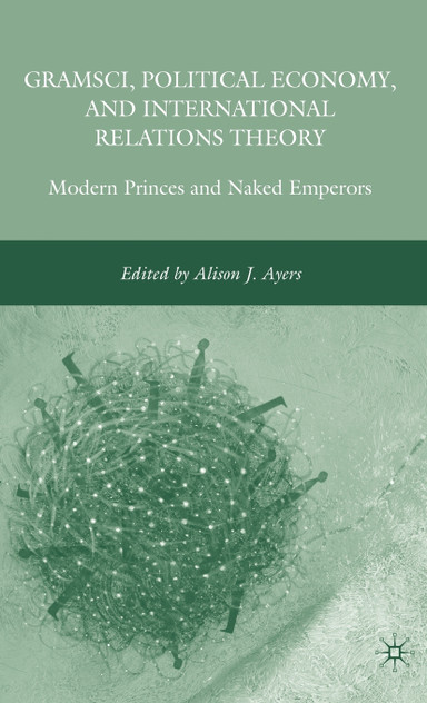 Gramsci, Political Economy, and International Relations Theory