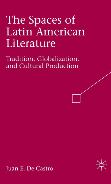 The Spaces of Latin American Literature The Spaces of Latin American Literature