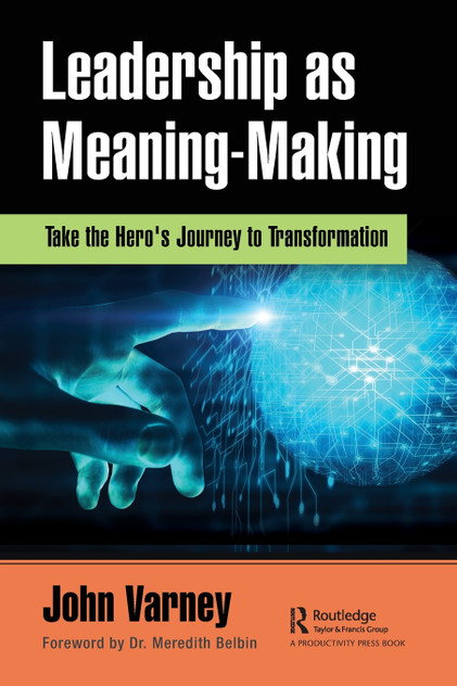 Leadership as Meaning-Making Leadership as Meaning-Making