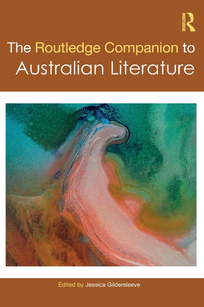 The Routledge Companion to Australian Literature The Routledge Companion to Australian Literature
