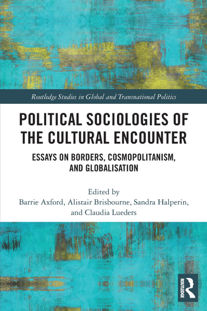 Political Sociologies of the Cultural Encounter Political Sociologies of the Cultural Encounter