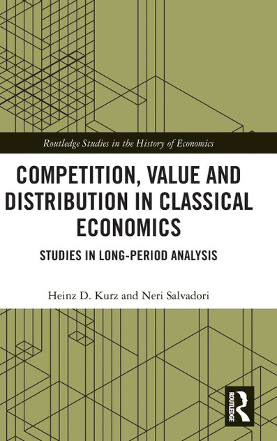 Competition, Value and Distribution in Classical Economics Competition, Value and Distribution in Classical Economics