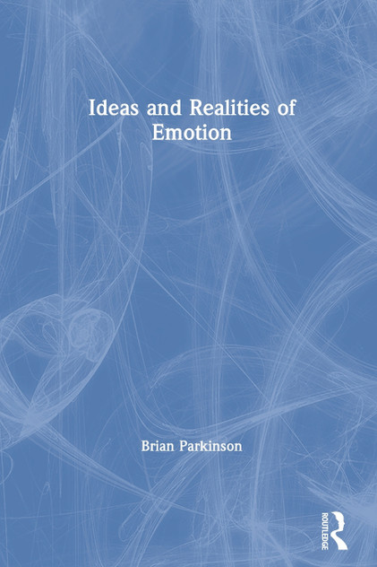 Ideas and Realities of Emotion Ideas and Realities of Emotion