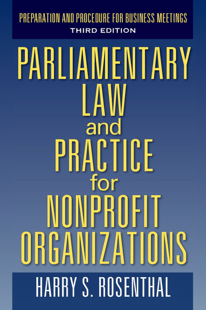 Parliamentary Law and Practice for Nonprofit Organizations Parliamentary Law and Practice for Nonprofit Organizations
