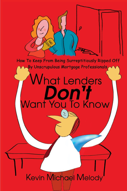 What Lenders Don't Want You to Know What Lenders Don't Want You to Know