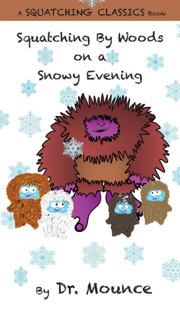Squatching By Woods on a Snowy Evening (A Squatching Classics Book)