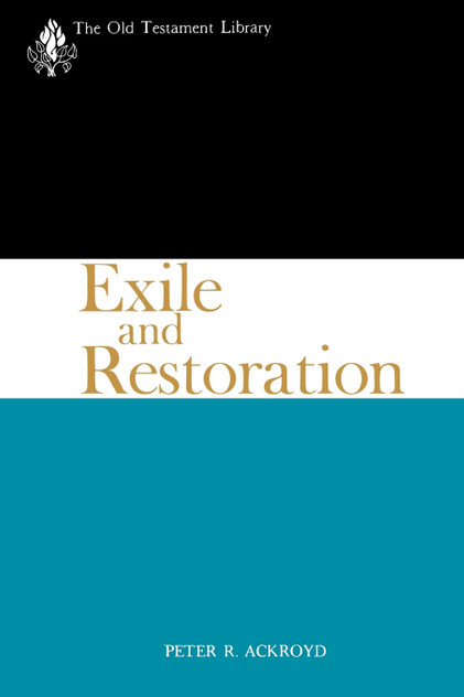 Exile and Restoration Exile and Restoration