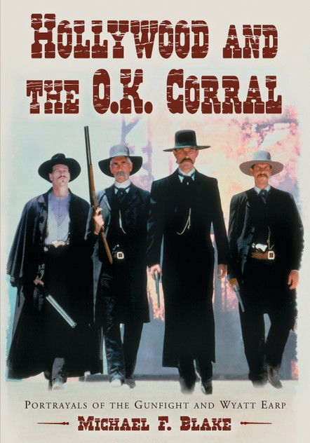 Hollywood and the O.K. Corral Hollywood and the O.K. Corral