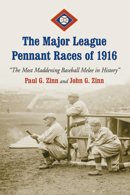 The Major League Pennant Races of 1916 The Major League Pennant Races of 1916