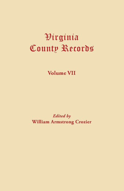 Virginia County Records. Volume VII Virginia County Records. Volume VII