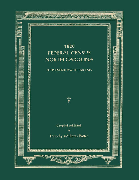 1820 Federal Census, North Carolina. Supplemented with Tax Lists 1820 Federal Census, North Carolina. Supplemented with Tax Lists