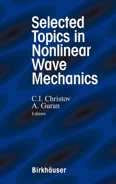 Selected Topics in Nonlinear Wave Mechanics