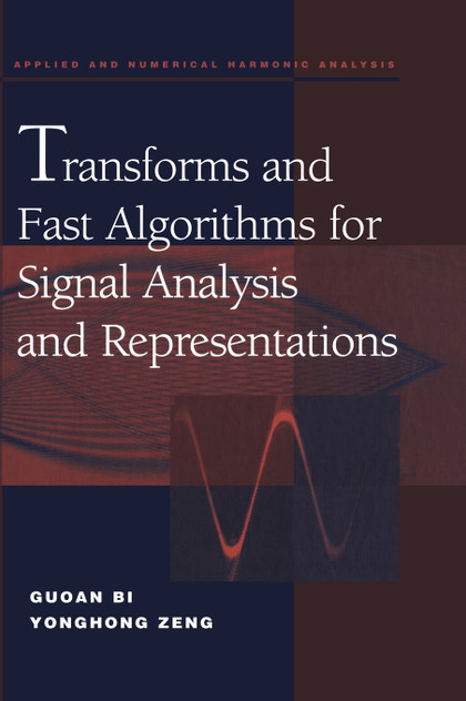 Transforms and Fast Algorithms for Signal Analysis and Representations