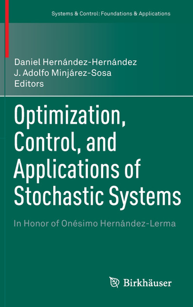 Optimization, Control, and Applications of Stochastic Systems