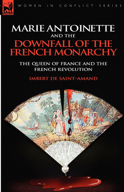 Marie Antoinette and the Downfall of Royalty